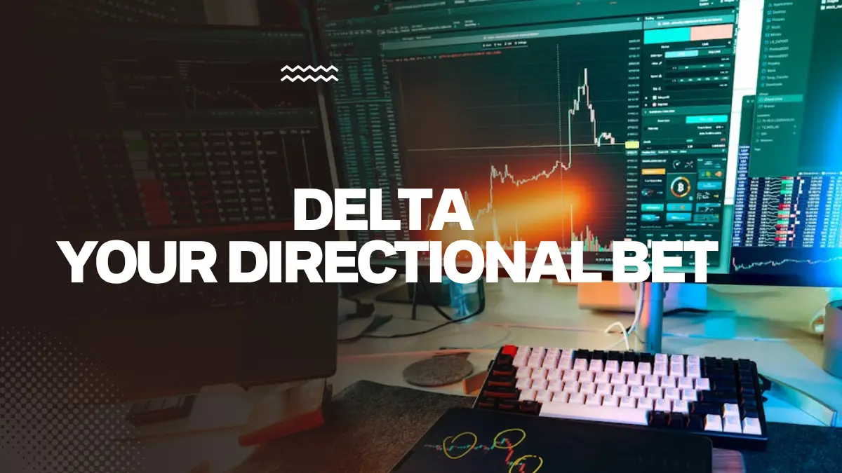 Delta - Your Directional Bet